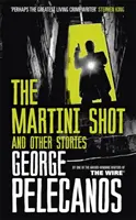 Martini Shot and Other Stories - De la co-creatorul serialului de succes HBO „We Own This City - Martini Shot and Other Stories - From Co-Creator of Hit HBO Show 'We Own This City'