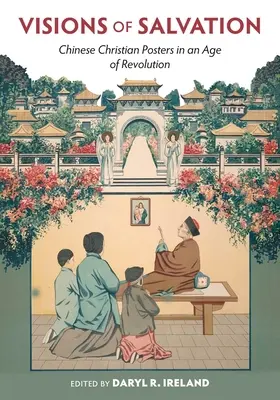 Viziuni ale mântuirii: Postere creștine chinezești într-o epocă a revoluției - Visions of Salvation: Chinese Christian Posters in an Age of Revolution