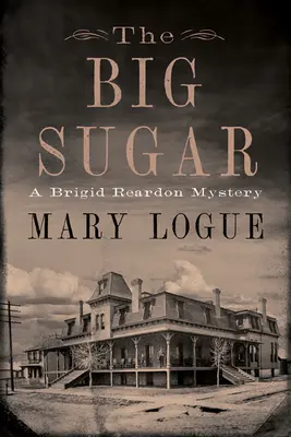 The Big Sugar: Un mister Brigid Reardon - The Big Sugar: A Brigid Reardon Mystery