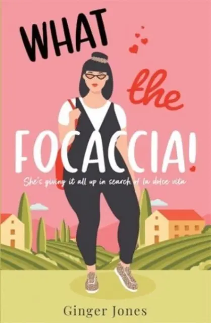 What the Focaccia - Evadează în Italia în această vară cu această lectură care stârnește hohote de râs - What the Focaccia - Escape to Italy this summer with this laugh out loud sizzling read