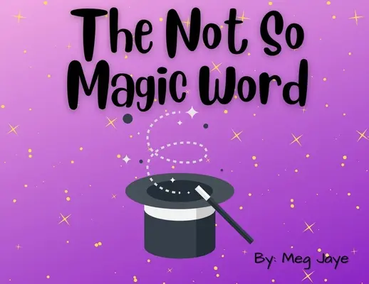 Cuvântul nu atât de magic - The Not So Magic Word