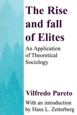 Ascensiunea și decăderea elitelor: Aplicarea sociologiei teoretice - The Rise and Fall of Elites: Application of Theoretical Sociology