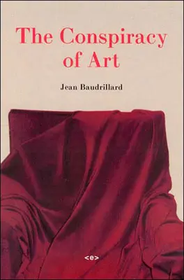 Conspirația artei - manifeste, interviuri, eseuri - Conspiracy of Art - Manifestos, Interviews, Essays