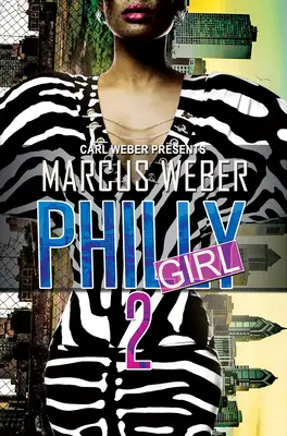 Philly Girl 2: Carl Weber Prezintă - Philly Girl 2: Carl Weber Presents