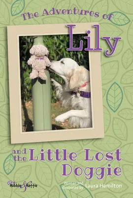 Aventurile lui Lily - și ale cățelușului pierdut - Adventures of Lily - And the Little Lost Doggie