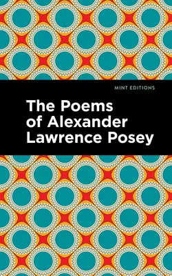 Poemele lui Alexander Lawrence Posey - The Poems of Alexander Lawrence Posey