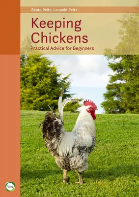 Păstrarea găinilor: Sfaturi practice pentru începători (ediția a 9-a) - Keeping Chickens: Practical Advice for Beginners (9th Edition)