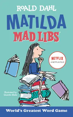 Matilda Mad Libs: Cel mai mare joc de cuvinte din lume - Matilda Mad Libs: World's Greatest Word Game
