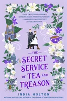 The Secret Service of Tea and Treason - Romanul fantastic fermecător pentru fanii lui Bridgerton - The Secret Service of Tea and Treason - The spellbinding fantasy romance for fans of Bridgerton