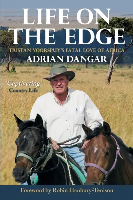 Life on the Edge - Dragostea fatală a lui Tristan Voorspuy pentru Africa - Life on the Edge - Tristan Voorspuy's Fatal Love of Africa