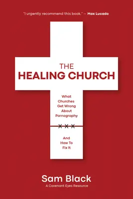 The Healing Church: Ce greșesc bisericile cu privire la pornografie și cum să o rezolve - The Healing Church: What Churches Get Wrong about Pornography and How to Fix It