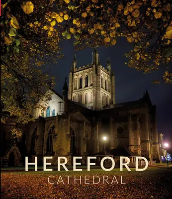 Catedrala Hereford - Hereford Cathedral