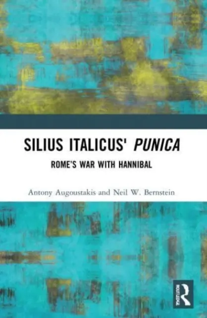 Punica lui Silius Italicus: Războiul Romei cu Hannibal - Silius Italicus' Punica: Rome's War with Hannibal