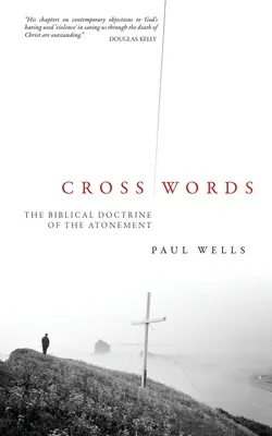 Cuvinte încrucișate: Doctrina biblică a ispășirii - Cross Words: The Biblical Doctrine of the Atonement
