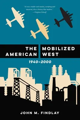 Vestul american mobilizat, 1940-2000 - The Mobilized American West, 1940-2000