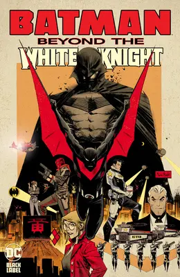 Batman: Dincolo de Cavalerul Alb - Batman: Beyond the White Knight