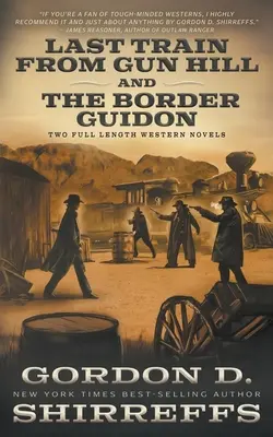 Last Train from Gun Hill și The Border Guidon: Two Full Length Western Novels - Last Train from Gun Hill and The Border Guidon: Two Full Length Western Novels