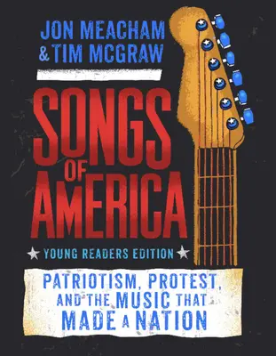 Songs of America: Young Reader's Edition: Patriotism, protest și muzica care a făcut o națiune - Songs of America: Young Reader's Edition: Patriotism, Protest, and the Music That Made a Nation