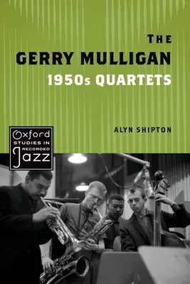 Cvartetele din anii 1950 ale lui Gerry Mulligan - The Gerry Mulligan 1950s Quartets