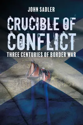 Crucible of Conflict: Trei secole de război de frontieră - Crucible of Conflict: Three Centuries of Border War