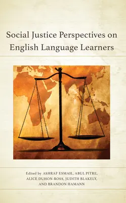Perspectivele justiției sociale asupra elevilor de limbă engleză - Social Justice Perspectives on English Language Learners