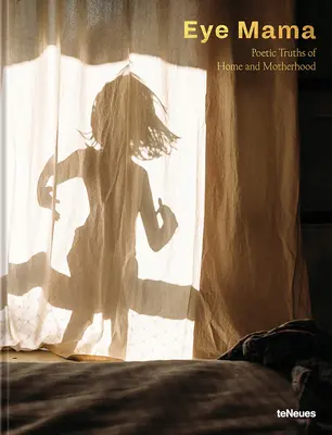 Eye Mama: Adevăruri poetice despre casă și maternitate - Eye Mama: Poetic Truths of Home and Motherhood