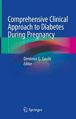Abordarea clinică cuprinzătoare a diabetului în timpul sarcinii - Comprehensive Clinical Approach to Diabetes During Pregnancy