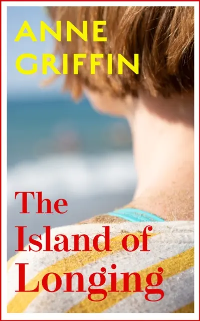 The Island of Longing - Un bestseller irlandez emoționant și de neuitat din Top 10 - The Island of Longing - The emotional, unforgettable Top Ten Irish bestseller