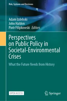 Perspective privind politica publică în crizele societale de mediu: De ce are nevoie viitorul din istorie - Perspectives on Public Policy in Societal-Environmental Crises: What the Future Needs from History