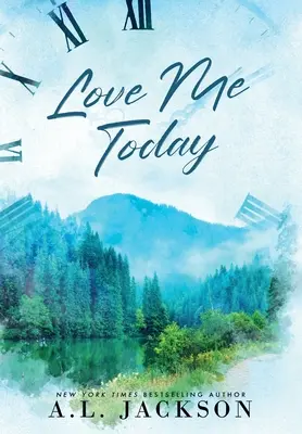 Iubește-mă astăzi (Hardcover) - Love Me Today (Hardcover)