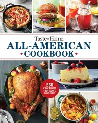 Cartea de bucate Taste of Home All-American: 370 de moduri de a savura aromele din SUA - Taste of Home All-American Cookbook: 370 Ways to Savor the Flavors of the USA