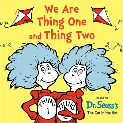 Noi suntem Chestia Unu și Chestia Doi - We Are Thing One and Thing Two