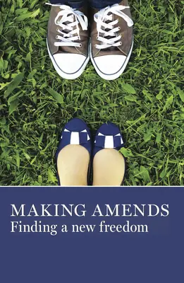 A face amendamente: Găsirea unei noi libertăți - Making Amends: Finding a New Freedom
