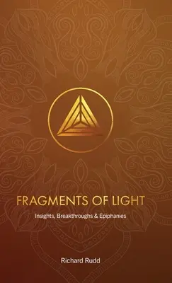 Fragmente de lumină: intuiții, descoperiri și epifanii - Fragments of Light: Insights, Breakthroughs & Epiphanies