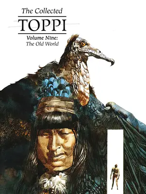 Colecția Toppi Vol.9: Lumea veche - The Collected Toppi Vol 9: The Old World