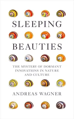 Frumusețile adormite: Misterul inovațiilor adormite în natură și cultură - Sleeping Beauties: The Mystery of Dormant Innovations in Nature and Culture