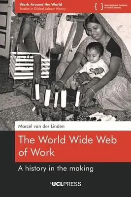 World Wide Web of Work: O istorie în devenire - The World Wide Web of Work: A history in the making