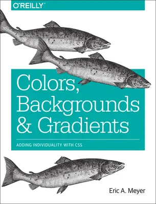 Culori, fundaluri și gradații: Adăugarea individualității cu CSS - Colors, Backgrounds, and Gradients: Adding Individuality with CSS