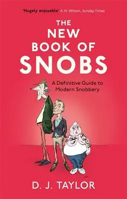 Noua carte a snobilor: Un ghid definitoriu al snobismului modern - The New Book of Snobs: A Definitive Guide to Modern Snobbery