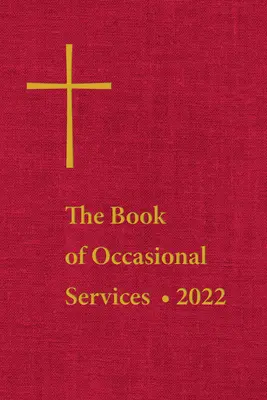 Cartea serviciilor ocazionale 2022 - The Book of Occasional Services 2022