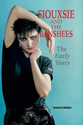 Siouxsie and the Banshees - Primii ani - Siouxsie and the Banshees - The Early Years