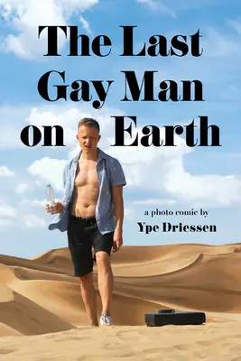 Ultimul bărbat homosexual de pe Pământ - The Last Gay Man on Earth