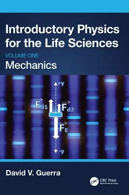 Introducere în fizică pentru științele vieții: Mecanică (Volumul unu) - Introductory Physics for the Life Sciences: Mechanics (Volume One)