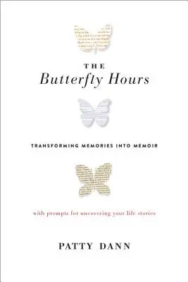 The Butterfly Hours: Transformarea amintirilor în memorii - The Butterfly Hours: Transforming Memories Into Memoir