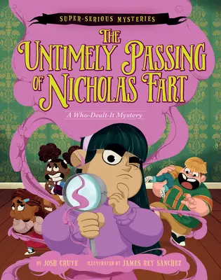 Super-Serious Mysteries #1: The Untimely Passing of Nicholas Fart: Un mister de tipul 