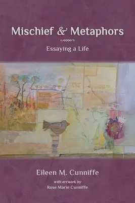 Ticăloșie și metafore: Eseul unei vieți - Mischief & Metaphors: Essaying a Life