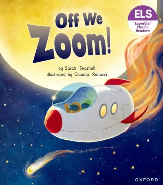 Litere și sunete esențiale: Essential Phonic Readers: Oxford Reading Level 3: Off We Zoom! - Essential Letters and Sounds: Essential Phonic Readers: Oxford Reading Level 3: Off We Zoom!