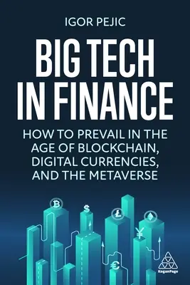 Big Tech în finanțe: Cum să prevalezi în era Blockchain, a monedelor digitale și a Web3 - Big Tech in Finance: How to Prevail in the Age of Blockchain, Digital Currencies and Web3