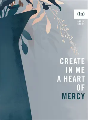 Creează în mine o inimă a milei ((in)Curaj) - Create in Me a Heart of Mercy ((in)Courage)