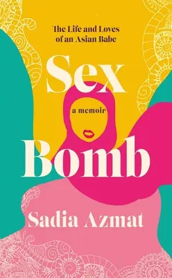 Bomba de sex: Viața și iubirile unei puicuțe asiatice - Sex Bomb: The Life and Loves of an Asian Babe